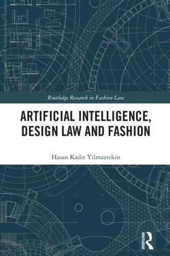 Artificial Intelligence, Design Law and Fashion - Routledge Research in Fashion Law                                                                   <br><span class="capt-avtor"> By:Yilmaztekin, Hasan Kadir                          </span><br><span class="capt-pari"> Eur:35,11 Мкд:2159</span>